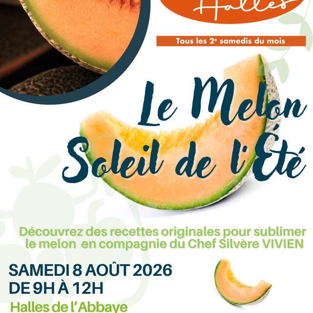 Les Samedis des Halles - Le melon, soleil de l'été