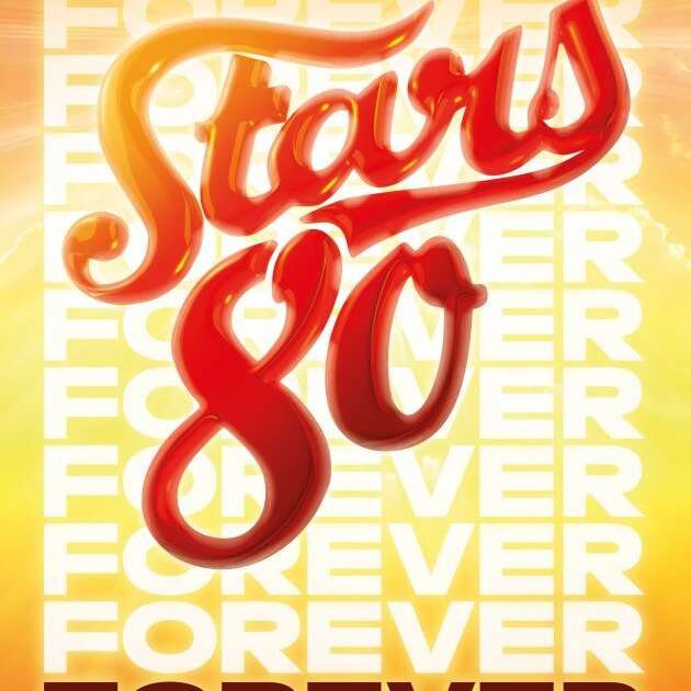 Stars 80 : Forever - L'ultime rendez-vous des légendes !