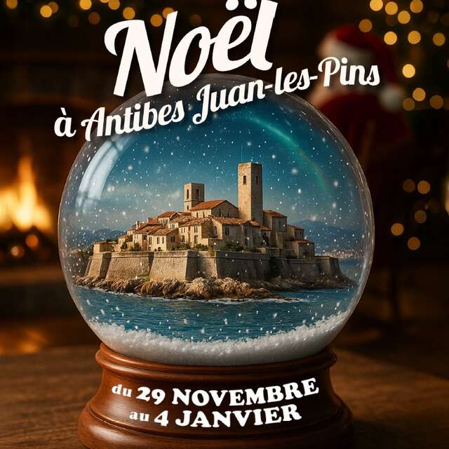 Fêtes de fin d'année Noël à Antibes Juan-les-Pins 2025/2026