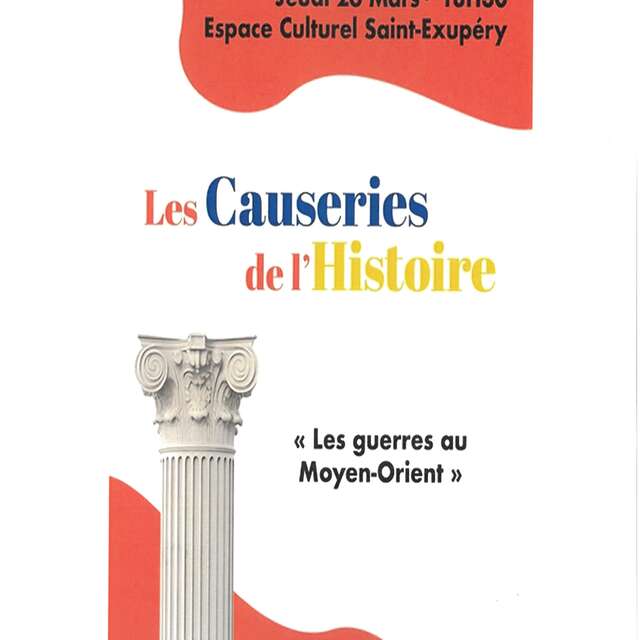 Les causeries de l'histoire : Les guerres au Moyen-Orient