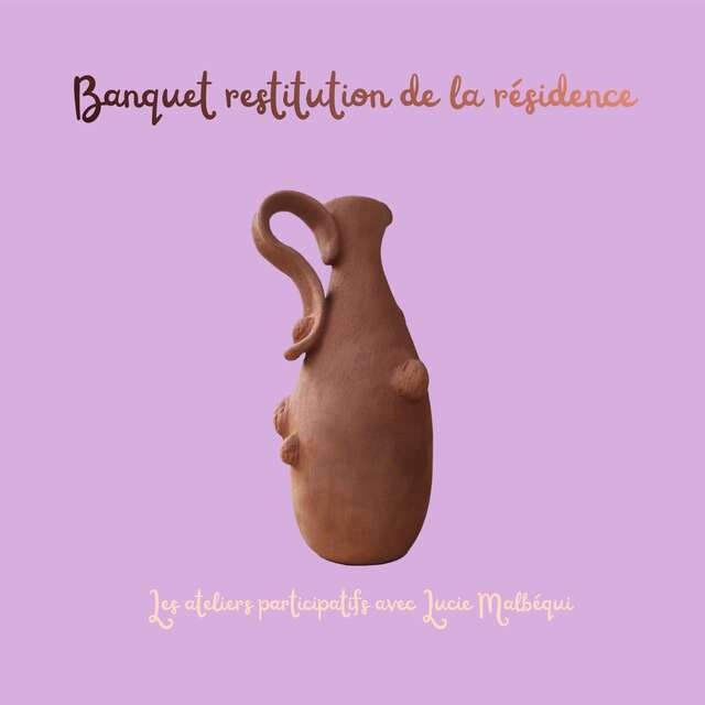 Les ateliers Ô musée : Banquet - Restitution de la résidence