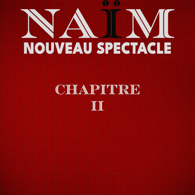 Spectacle : Naim : Chapitre II