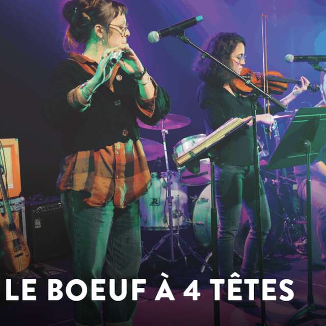 Concert Le boeuf à 4 têtes