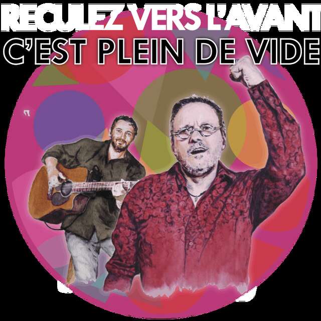 RECULEZ VERS L’AVANT C'EST PLEIN DE VIDE...