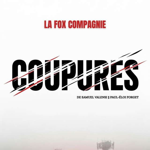 Théâtre – Coupures – La Fox Compagnie à Château Rouge