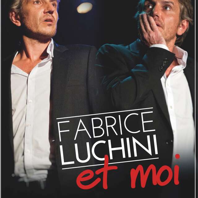 Fabrice Luchini and I