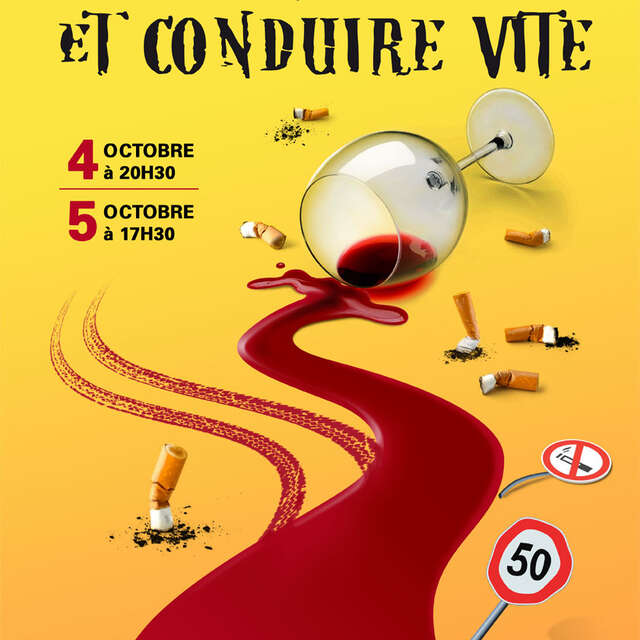 Théâtre: Boire fumer et conduire vite