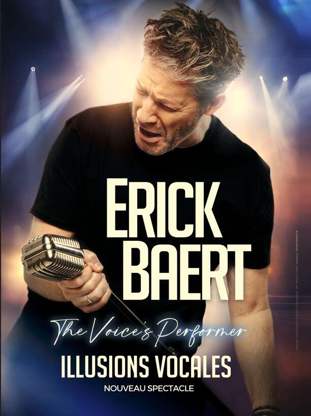 Spectacle : Erick Baert - Illusions vocales “the voice’s performer”