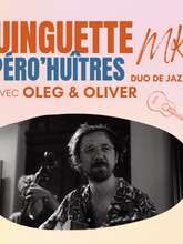 Apéro'Huîtres avec Oleg et Oliver