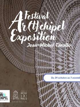 Festival Ar(t}chipel, exposition de Jean-Michel Tarallo