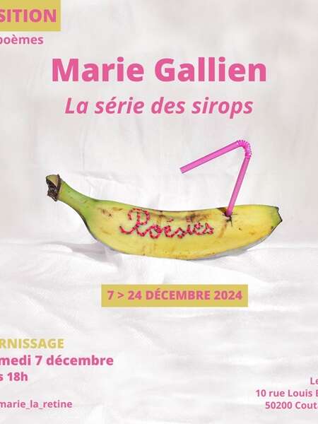 Exposition Marie Gallien "La série des sirops"