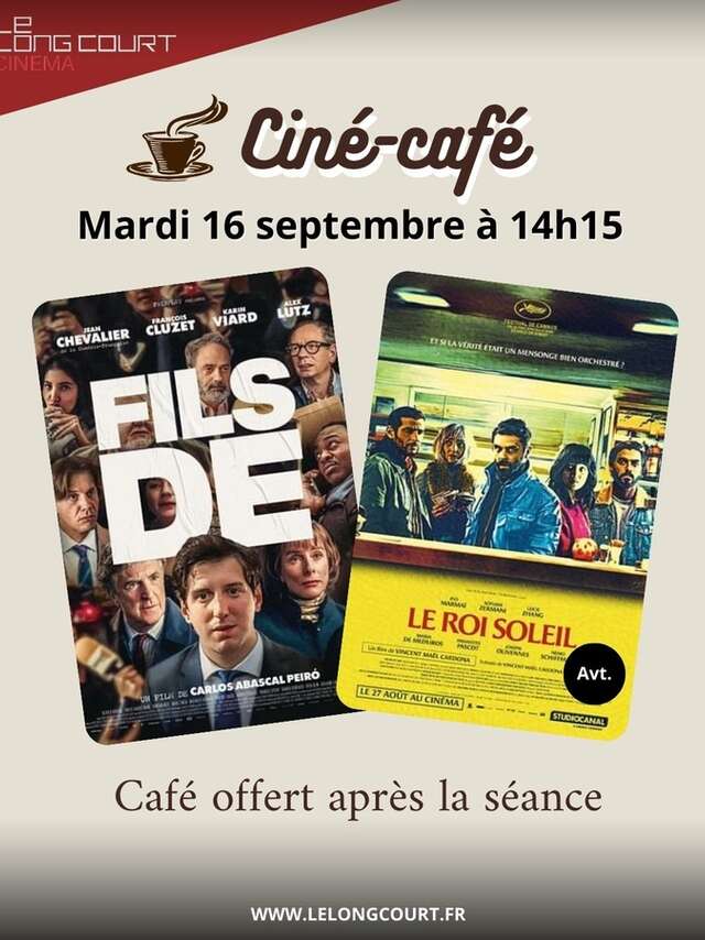 Ciné-café "Fils de” & “Le roi soleil”