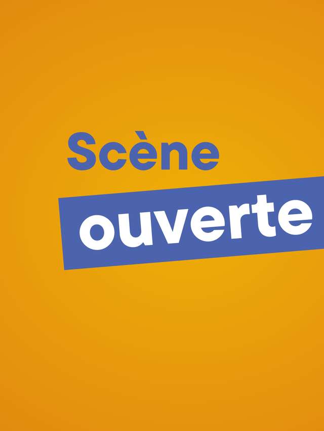 Scène ouverte