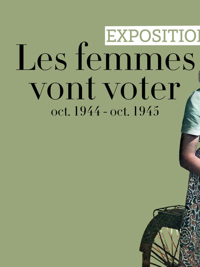 Exposition : Les femmes vont voter, octobre 1944 - octobre 1945