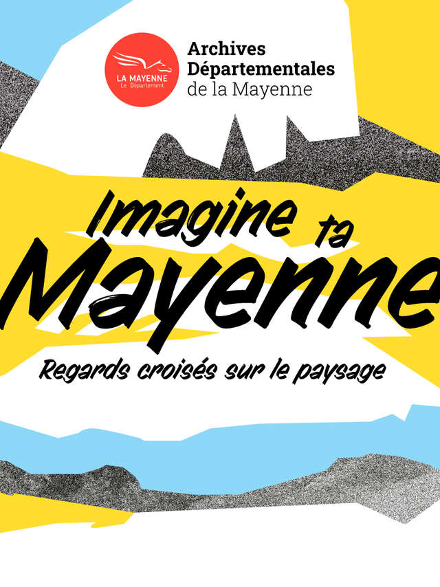 Imagine ta Mayenne : regards croisés sur le paysage