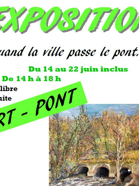 Exposition "Art Pont, la ville passe le pont"