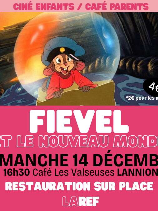 Fievel et le nouveau monde - Ciné enfants / Apéro parents