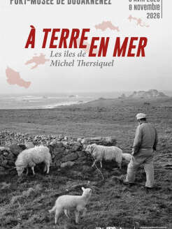 Exposition photographies "A terre en mer, les îles de Michel Thersiquel"