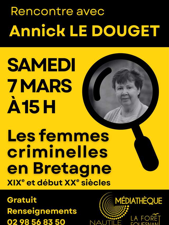 Rencontre avec Annick Le Douget auteure du livre "Les femmes criminelles en bretagne au XIXe siècle"