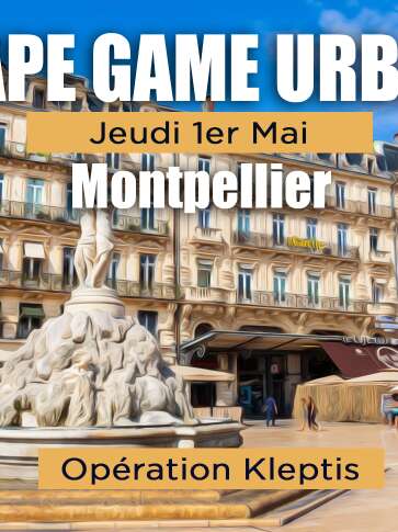 OPÉRATION KLEPTIS : ESCAPE GAME URBAIN DANS MONTPELLIER