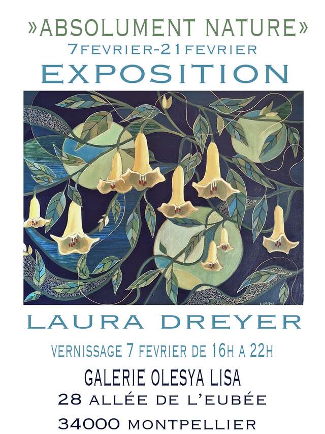 EXPOSITION « ABSOLUMENT NATURE »  - LAURA DREYER