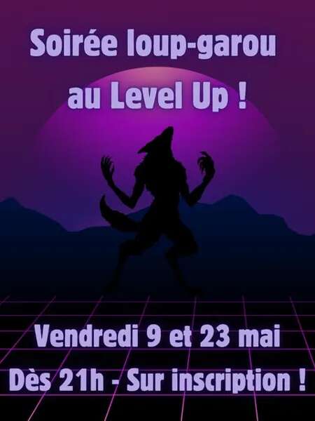 Soirée Loup Garou au Level Up