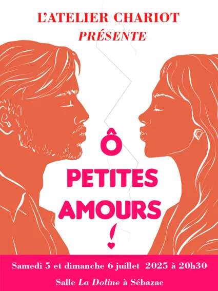 Théâtre : Ô Petites Amours ! par Les Comédiens Au Chariot