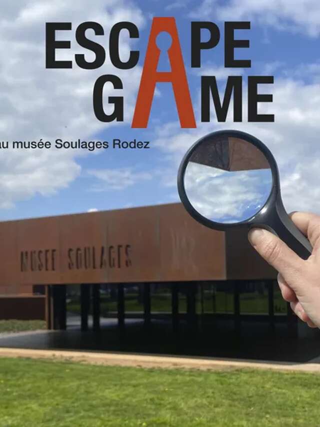 ESCAPE GAME AU MUSÉE SOULAGES !