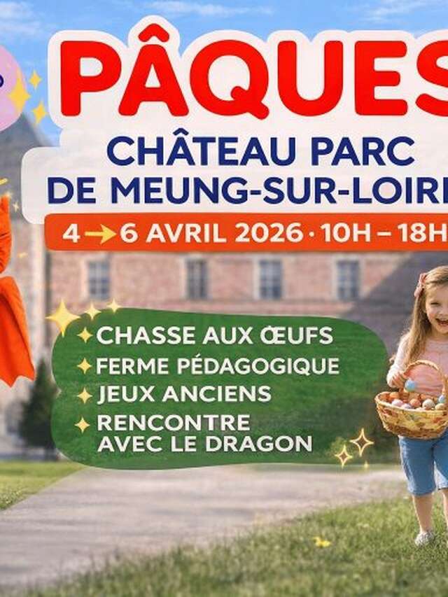 Pâques au château de Meung-sur-Loire