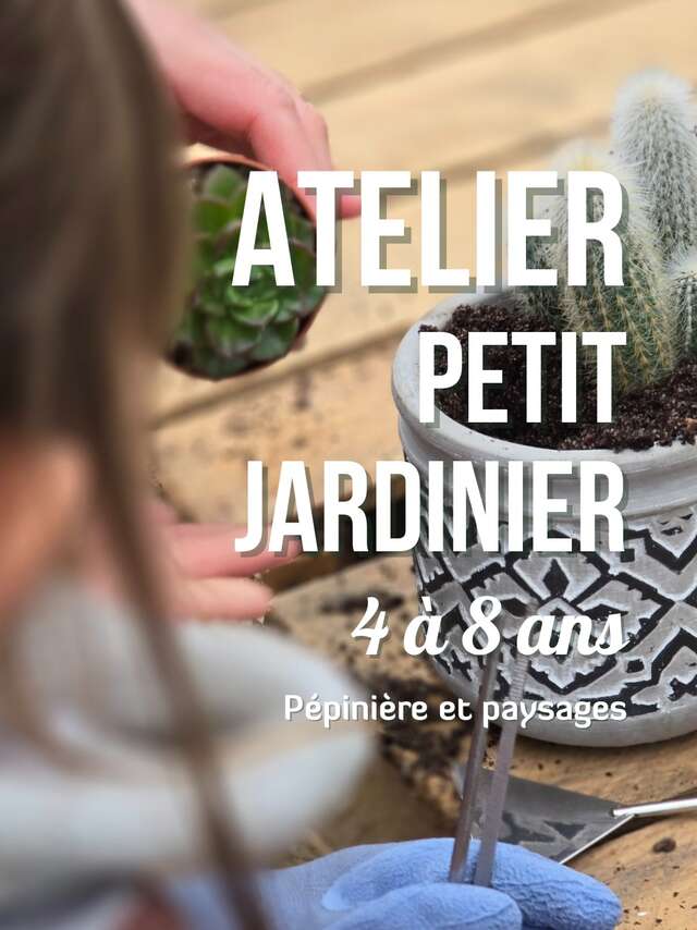Atelier du Petit Jardinier (4 à 8 ans)