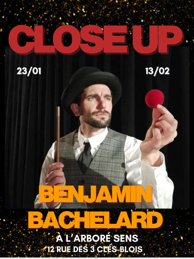 Spectacle de close up BENJAMIN BACHELARD