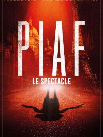 Piaf ! Le spectacle