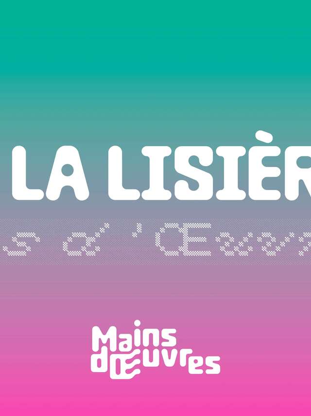 Spectacle de performance - Carte blanche aux résidents de Mains d’Œuvres « À la Lisière »