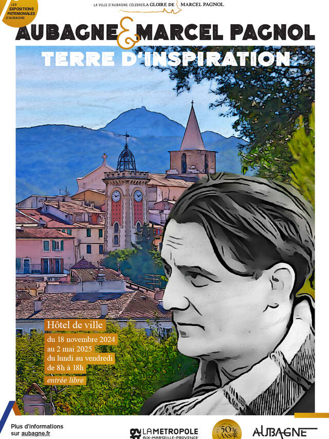 Aubagne & Marcel Pagnol – Terre d’inspiration