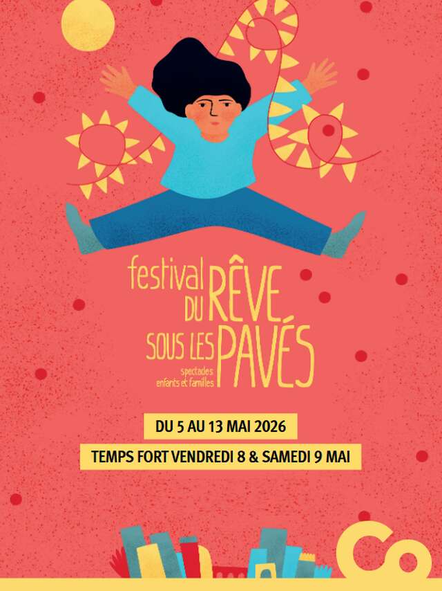 Festival enfants et familles - Du rêve sous les pavés