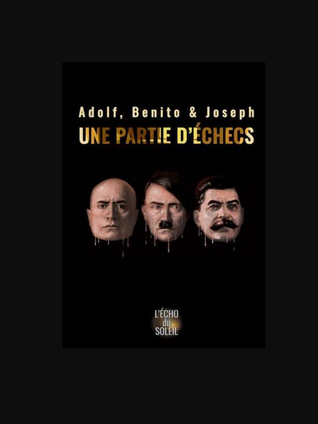 Theater 'Adolf, Benito & Joseph, une partie d'échecs' - Théâtre des 2 Mondes