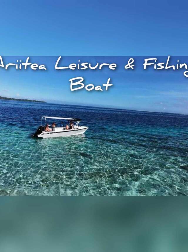 Ariitea Leisure and Fishing Boat