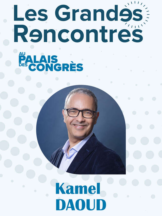 Kamel Daoud - Les Grandes Rencontres