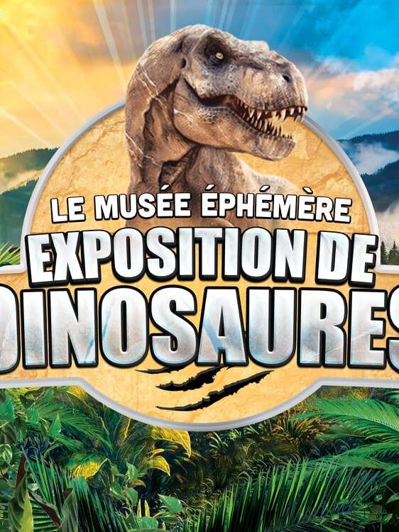 Le Musée Ephémère - Exposition de dinosaures