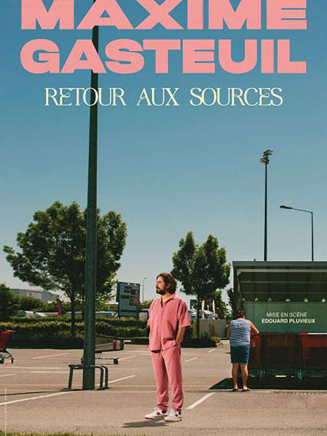 Maxime Gasteuil - Retour aux sources