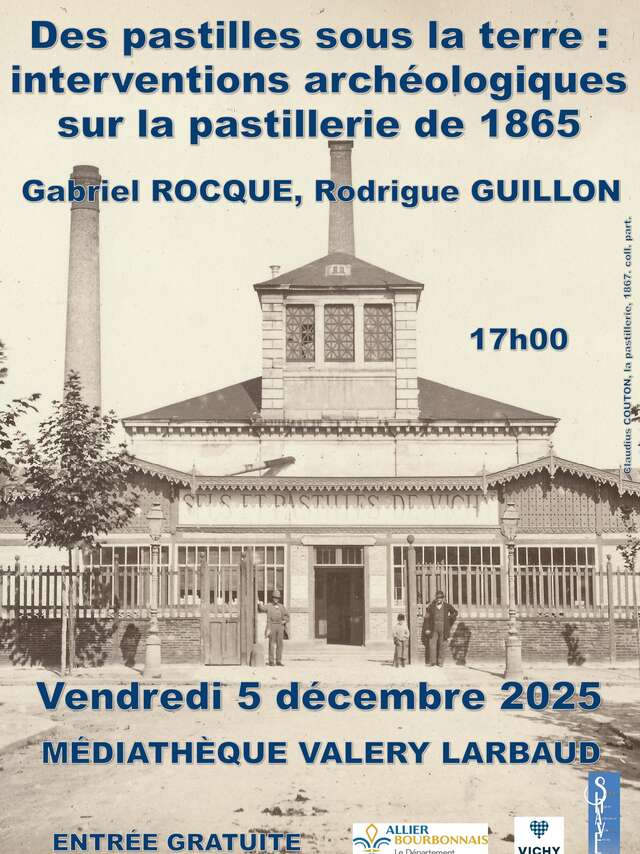 Conférence SHAVE. "Des pastilles sous la terre : interventions archéologiques sur la pastillerie de 1865, par Gabriel ROCQUE et Rodrigue GUILLON."