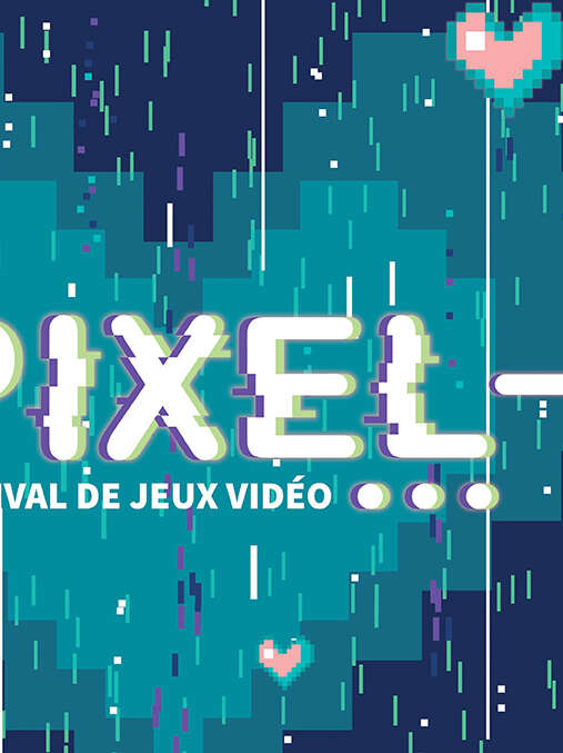 PIXEL 2026 : Festival de jeux vidéo