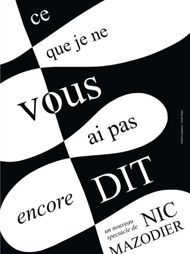 Ce que je ne vous ai pas encore dit ! Théâtre des 2 Mondes