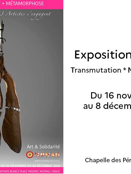 Exposition Nomad : « Transmutation * Métamorphose »