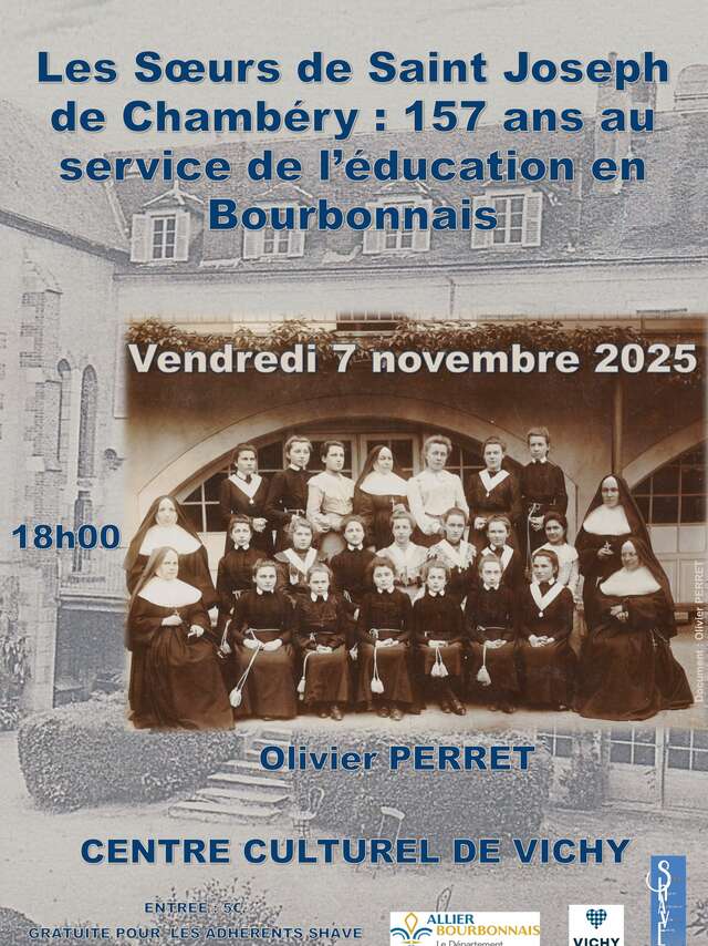 Conférence SHAVE : Les Sœurs de Saint Joseph de Chambéry : 157 ans au service de l'éducation en Bourbonnais, par Olivier PERRET.