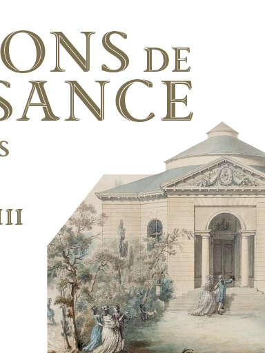 EXPOSITION Maisons de Plaisance des environs de Paris, de Louis XIV à Napoléon III