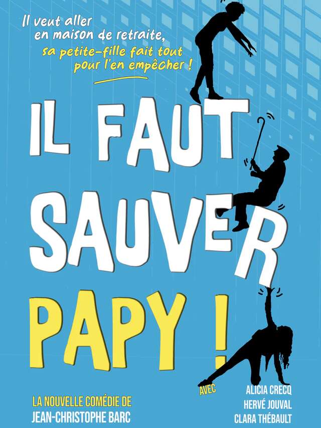 Spectacle de théâtre "Il faut sauver Papy"