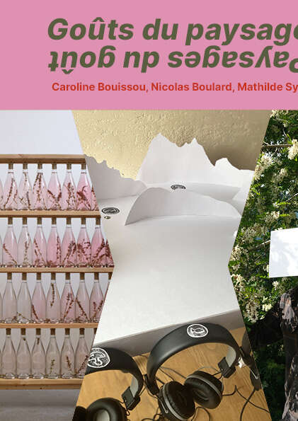 Exposition - Goûts du paysage / Paysages du goût