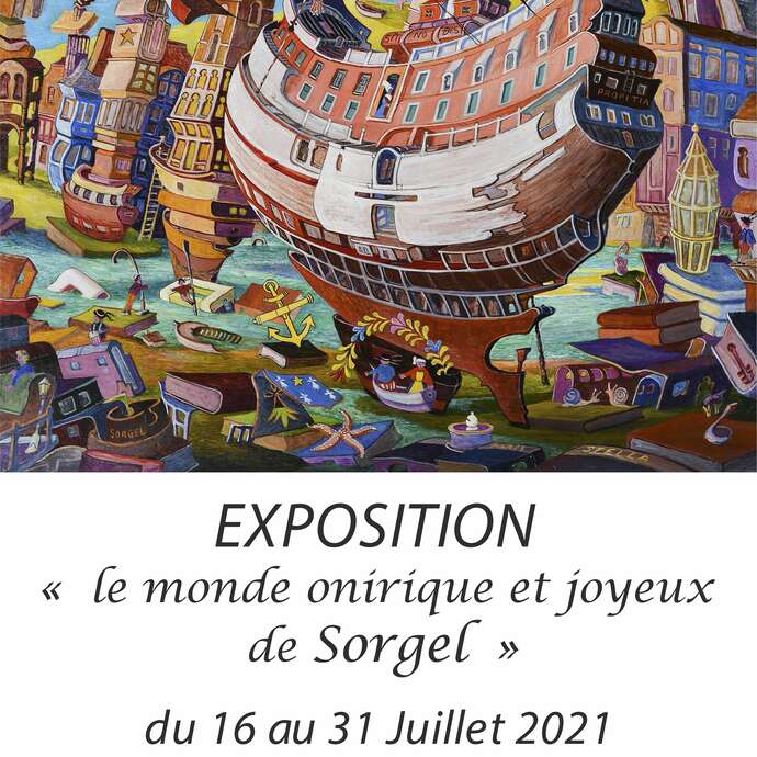 Exposition Le monde onirique et joyeux de Sorgel