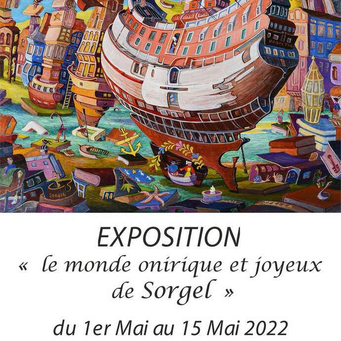 Exposition "Le monde Onirique et Joyeux de Sorgel"